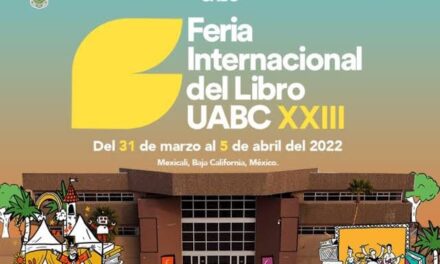 SE CELEBRARÁ LA XXIII FERIA INTERNACIONAL DEL LIBRO DE LA UABC