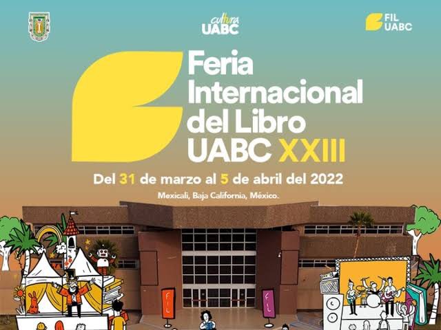 SE CELEBRARÁ LA XXIII FERIA INTERNACIONAL DEL LIBRO DE LA UABC