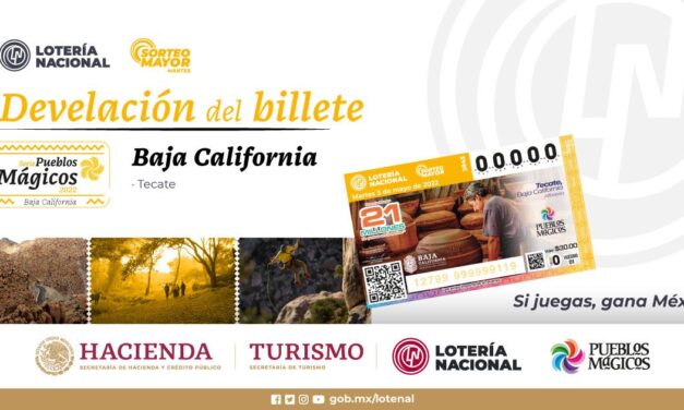 ESTÁ PRESENTE PUEBLO MÁGICO DE TECATE EN EL BILLETE DE LA LOTERÍA NACIONAL
