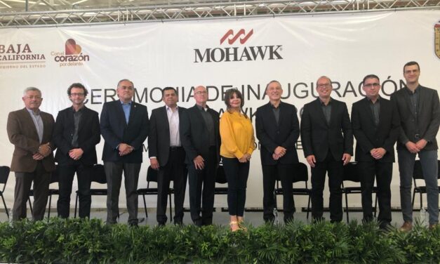 INAUGURÓ MOHAWK NUEVA PLANTA EN MEXICALI CON INVERSIÓN ESTIMADA EN 2 MIL MDP