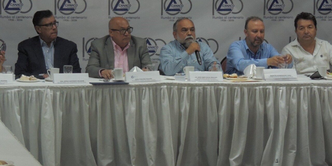 PIDE CANACO TIJUANA REALIZAR MESAS DE TRABAJO CON AUTORIDADES MUNICIPALES