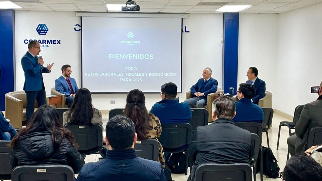 ABORDÓ COPARMEX TIJUANA RETOS ECONÓMICOS Y FISCALES 2023