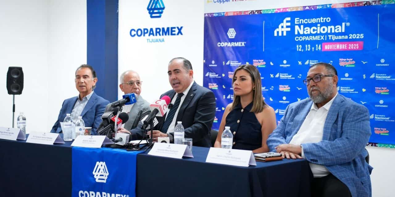 Será Tijuana sede del evento más importante de la COPARMEX NACIONAL