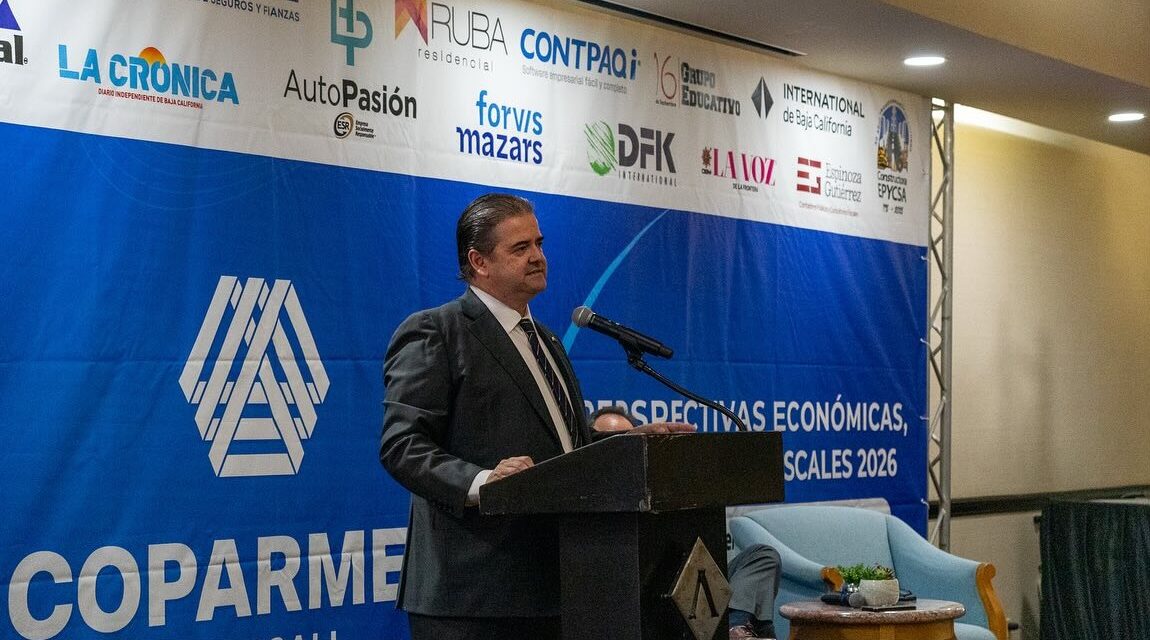 Analiza Coparmex Mexicali claroscuros económicos, laborales y fiscales para 2026