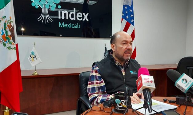Implementará INDEX Mexicali acciones ante entrada en vigor de la Nueva Ley Aduanera