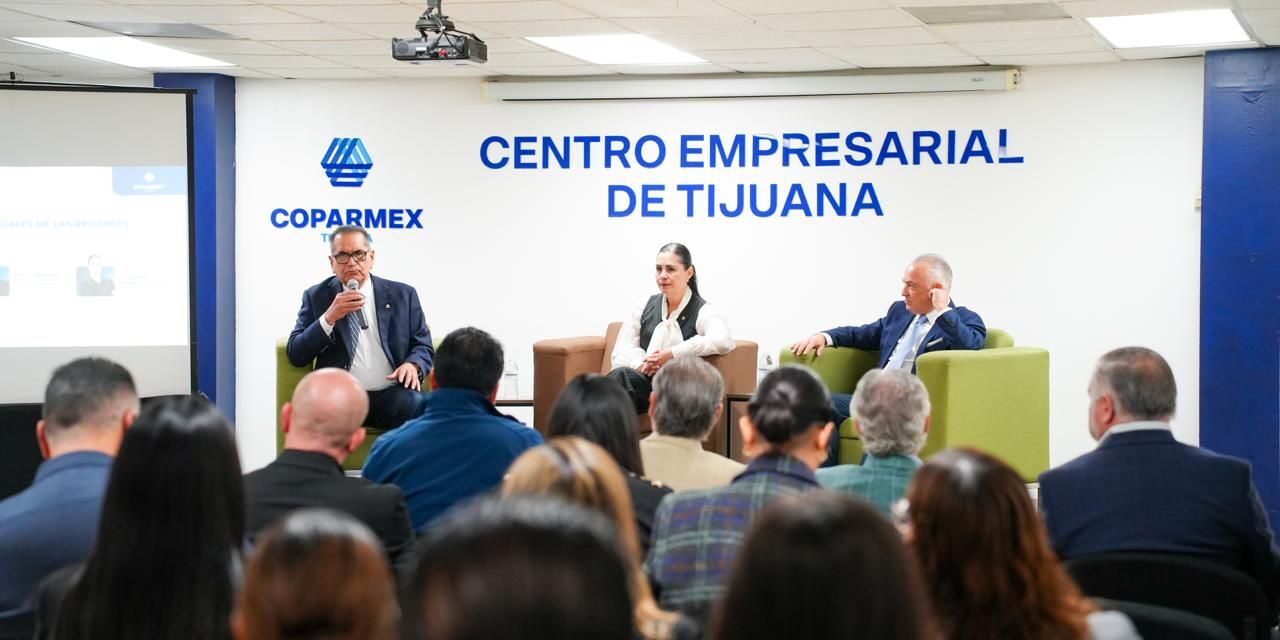 Destaca COPARMEX Tijuana impactos de reformas en el sector empresarial