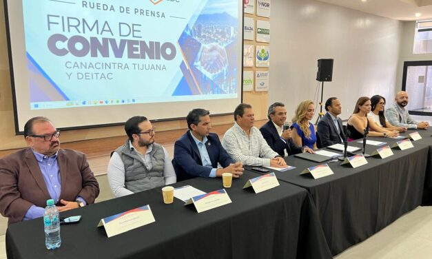 Impulsan Canacintra y Deitac agenda común para fortalecer la competitividad de Tijuana